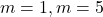 m=1,m=5