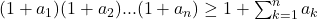 (1+a_1)(1+a_2)...(1+a_n)\geq 1+\sum_{k=1}^n a_k