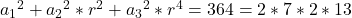  	{a_1}^{2} + {a_2}^{2}*{r}^{2} +  {a_3}^{2}*{r}^{4} = 364 = 2*7*2*13 	