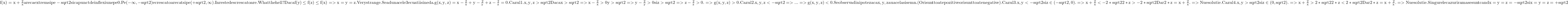  	\rm{f(x)=x+\frac{2}{x} are ca extrem si pe -sqrt{2} si ca punct de inflexiune pe 0.\\ Pe (-\infty,-sqrt{2}) e crescatoare cat si pe (+sqrt{2},\infty). In rest e descrescatoare.\\ What the hell? Daca f(y)\le f(z)\le f(x) => x=y=z. Very strange.\\ Se aduna cele 3 ecuatii si ne da. g(x,y,z)=x-\frac{2}{x}+y-\frac{2}{y}+z-\frac{2}{z}=0.\\ 	Cazul 1. x,y,z>sqrt{2} Daca x>sqrt{2}=>x-\frac{2}{x}>0 y>sqrt{2}=>y-\frac{2}{y}>0 si z>sqrt{2}=>z-\frac{2}{z}>0. =>g(x,y,z)>0.\\ 	Cazul 2. x,y,z<-sqrt{2} =>...=>g(x,y,z)<0.\\ 	Se observa din ipoteza ca x,y,z au acelasi semn.(Ori sunt toate pozitive ori sunt toate negative).\\ 	Cazul 3. x,y<-sqrt{2} si z\in (-sqrt{2},0). =>x+\frac{2}{x}<-2*sqrt{2} 2*z>-2*sqrt{2} Dar 2*z=x+\frac{2}{x}. => Nu e solutie.\\ 	Cazul 4. x,y>sqrt{2} si z\in (0,sqrt{2}). =>x+\frac{2}{x}>2*sqrt{2} 2*z<2*sqrt{2} Dar 2*z=x+\frac{2}{x}. => Nu e solutie.\\ 	Singurele cazuri ramase sunt cand x=y=z=-sqrt{2} si x=y=z=+sqrt{2}\\ 	