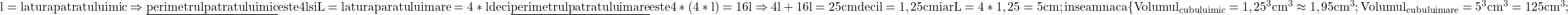 \rm{l=latura patratului mic \Rightarrow  \underline{perimetrul patratului mic} este 4 l si \\ 	L=latura paratului mare=4*l deci \underline{perimetrul patratului mare} este 4*(4*l)=16 l \\ 	\Rightarrow  4 l+16 l =25 cm deci l=1,25 cm iar  L=4*1,25=5 cm ;\\ 	inseamna ca \{Volumul _{cubului mic}=1,25^3 cm^3 \approx 1,95cm^3 ;\\ 	Volumul _{cubului mare}=5^3 cm^3=125 cm^3 ; 	 	 	