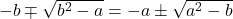  -b\mp \sqrt{b^2-a}=-a\pm \sqrt{a^2-b} 