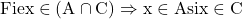 \rm{Fie x\in(A\cap C)\Rightarrow x\in A  si x \in C 