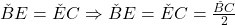 \v{BE}=\v{EC} \Rightarrow \v{BE}=\v{EC}=\frac{\v{BC}}{2}