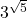 3^{\sqrt{5}}