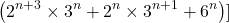 \[\left( {{2^{n + 3}} \times {3^n} + {2^n} \times {3^{n + 1}} + {6^n}} \right)] 	 	 	