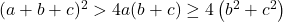 (a+b+c)^2>4a(b+c)\geq 4\left(b^2+c^2\right)