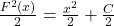  \frac{F^2(x)}{2}=\frac{x^2}{2}+\frac{C}{2} 