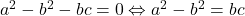 a^2-b^2-bc=0 \Leftrightarrow a^2-b^2=bc