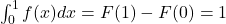 \int_{0}^{1}f(x)dx=F(1)-F(0)=1