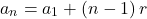 \[ 	a_n  = a_1  + \left( {n - 1} \right)r 	\]