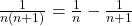 \frac{1}{n(n+1)}=\frac{1}{n}-\frac{1}{n+1}