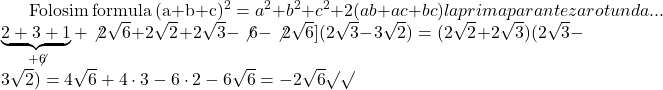 \rm{\bl\\ 	 Folosim formula (a+b+c)^2=a^2+b^2+c^2+2(ab+ac+bc) la prima paranteza rotunda ...\\ 	\[\underbrace{2+3+1}_{+\not6}+\not{2\sqrt6}+2\sqrt2+2\sqrt3 - \not6-\not{2\sqrt6}](2\sqrt3-3\sqrt2)=(2\sqrt2+2\sqrt3)(2\sqrt3-3\sqrt2)= 	4\sqrt6 +4\cdot3-6\cdot2-6\sqrt6 = -2\sqrt6 \surd\surd 	 	 	