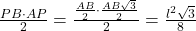 \frac{PB\cdot AP}{2}=\frac{\frac{AB}{2}\cdot \frac{AB\sqrt{3}}{2}}{2}=\frac{l^2\sqrt{3}}{8}