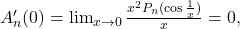 A'_n(0)=\lim_{x\to 0}\frac{x^2P_n(\cos \frac{1}{x})}{x}=0,