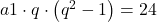 a1\cdot q\cdot \left ( q^2-1 \right )=24