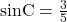 {\rm sinC}  = \frac{3}{5}