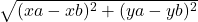 \sqrt{(xa-xb)^2+(ya-yb)^2}