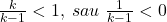 \bl\frac{k}{k-1}<1,\;sau\;\frac{1}{k-1}<0