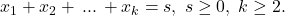 x_1+x_2+\,...\,+x_k=s,\;s\geq 0,\;k\geq 2.