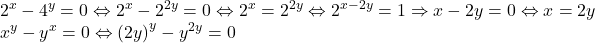 \[ 	\begin{array}{l} 	 2^x  - 4^y  = 0 \Leftrightarrow 2^x  - 2^{2y}  = 0 \Leftrightarrow 2^x  = 2^{2y}  \Leftrightarrow 2^{x - 2y}  = 1 \Rightarrow x - 2y = 0 \Leftrightarrow x = 2y \\ 	 x^y  - y^x  = 0 \Leftrightarrow \left( {2y} \right)^y  - y^{2y}  = 0 \\ 	 \end{array} 	\]