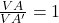 \frac{VA}{VA'}=1