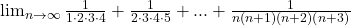 \lim_{n\to\infty} \frac{1}{1\cdot2\cdot3\cdot4}+\frac{1}{2\cdot3\cdot4\cdot5}+...+\frac{1}{n(n+1)(n+2)(n+3)}