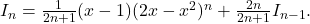 I_n=\frac{1}{2n+1}(x-1)(2x-x^2)^n+\frac{2n}{2n+1}I_{n-1}.