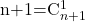  	 	n+1=C_{n+1}^1 