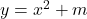  y=x^2+m 