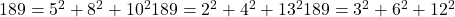 \rm{189=5^2+8^2+10^2\\189=2^2+4^2+13^2\\189=3^2+6^2+12^2} 	 	 	