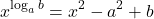 \[ 	x^{\log _a b}  = x^2  - a^2  + b 	\]