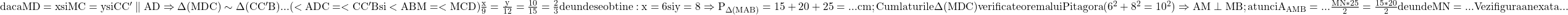 \rm{ 	daca MD=x si MC=y si CC'\parallel {AD} \Rightarrow \Delta(MDC)\sim\Delta(CC'B) ... (<ADC=<CC'B si  <ABM=<MCD )\\ 	\frac{x}{9}=\frac{y}{12}=\frac{10}{15}=\frac{2}{3} de unde se obtine:\\ 	x=6 si y=8  \Rightarrow  P_{\Delta(MAB)}=15+20+25=... cm;\\ 	Cum laturile \Delta(MDC) verifica teorema lui Pitagora (6^2+8^2=10^2) \Rightarrow AM\perp{MB};\\ 	atunci A_{AMB}= ... \frac{MN*25}{2}=\frac{15*20}{2} de unde MN=...\\ 	Vezi figura anexata... 	 	 	 	 	