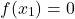  	\[ 	f(x_1 ) = 0\, 	\] 	