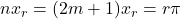 nx_r = (2m+1)x_r = r\pi