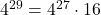  	4^{29}  = 4^{27}  \cdot 16 	