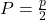 P=\frac{p}{2}