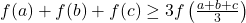 f(a)+f(b)+f(c)\geq 3f\left(\frac{a+b+c}{3}\right)