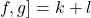 \[ 	\begin{array}{l} 	 f,g] = k + l \\ 	 \end{array} 	\] 	