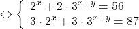 \[ 	 \Leftrightarrow \left\{ \begin{array}{l} 	 2^x  + 2 \cdot 3^{x + y}  = 56 \\ 	 3 \cdot 2^x  + 3 \cdot 3^{x + y}  = 87 \\ 	 \end{array} \right. 	\]