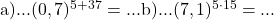 \rm{\bl\\a)... (0,7)^{5+37}=...\\ 	b)... (7,1)^{5\cdot15}=... 