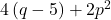 4\left( {q - 5} \right) + 2p^2