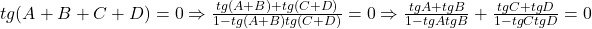 tg(A+B+C+D)=0\Rightarrow \frac{tg(A+B)+tg(C+D)}{1-tg(A+B)tg(C+D)}=0\Rightarrow \frac{tgA+tgB}{1-tgAtgB}+\frac{tgC+tg D}{1-tgCtgD}=0