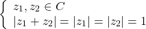 \[ 	\left\{ \begin{array}{l} 	 z_1 ,z_2  \in C \\ 	 \left| {z_1  + z_2 } \right| = \left| {z_1 } \right| = \left| {z_2 } \right| = 1 \\ 	 \end{array} \right. 	\]