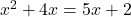 x^2+4x=5x+2