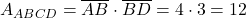  A_{ABCD}=\overline{AB}\cdot \overline{BD}=4\cdot 3=12 