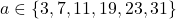 a\in\{3,7,11,19,23,31\}