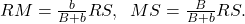 RM=\frac{b}{B+b}RS,\;\;MS=\frac{B}{B+b}RS.