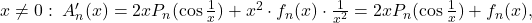 x\neq 0:\;A'_n(x)=2xP_n(\cos \frac{1}{x})+x^2\cdot f_n(x)\cdot \frac{1}{x^2}=2xP_n(\cos \frac{1}{x})+f_n(x),