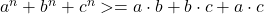 {a}^{n}+{b}^{n}+{c}^{n} >= a\cdot b+b\cdot c+a\cdot c 